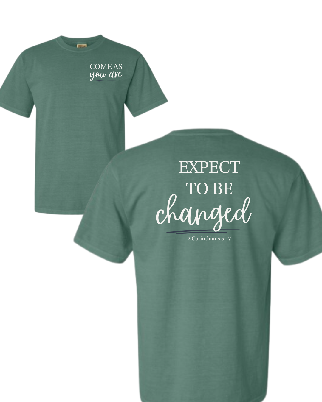 Come As You Are, Expect To Be Changed Christian T-Shirt