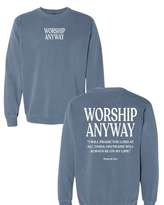 Worship Anyway Christian Sweatshirt