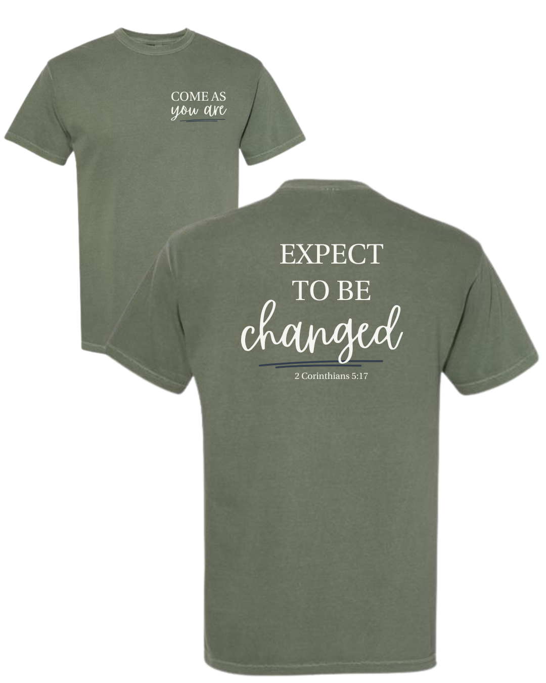 Come As You Are, Expect To Be Changed Christian T-Shirt